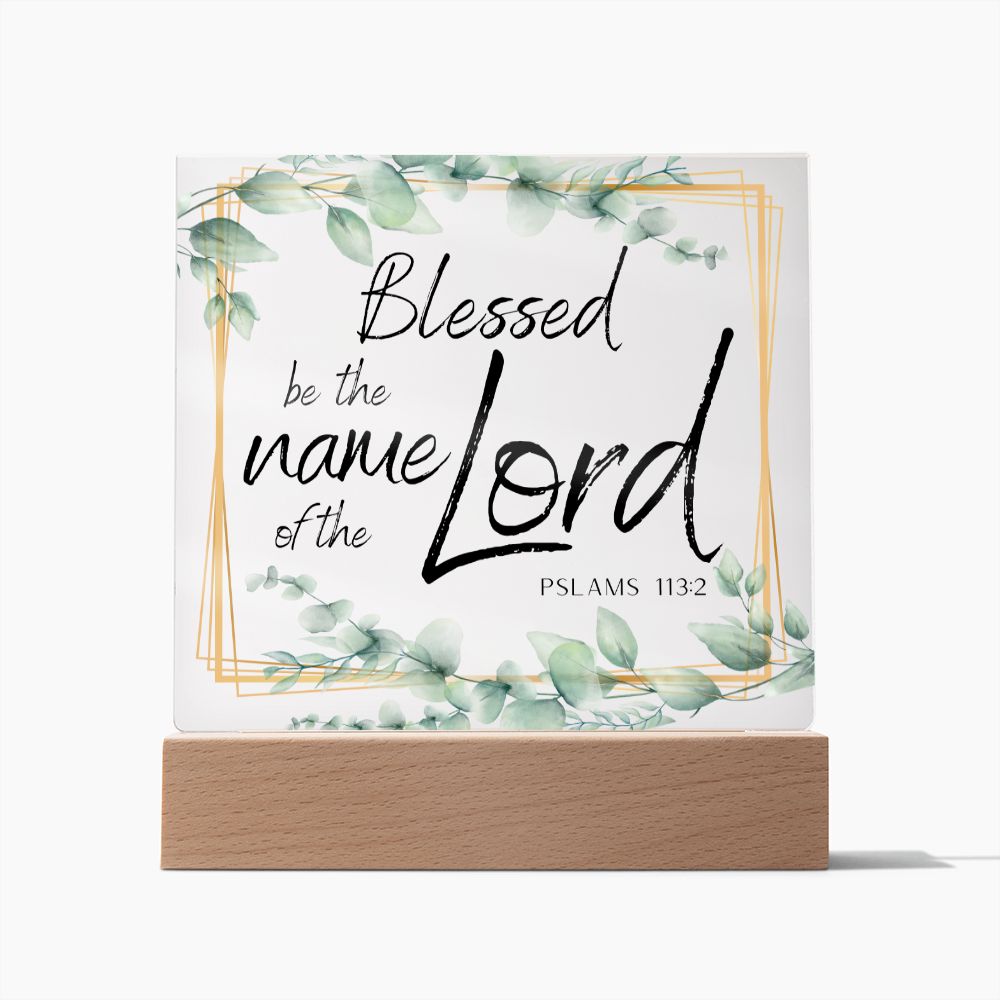 Blessed Be The Name Of The Lord Christian Home Acrylic Sign With Wooden Base