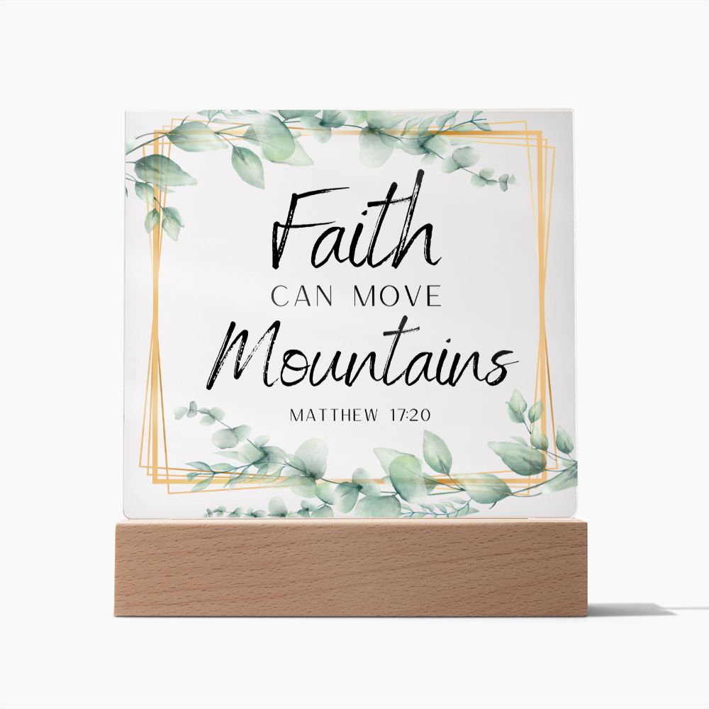 Faith Can Move Mountains Simple Christian Home Acrylic Sign With Wooden Base
