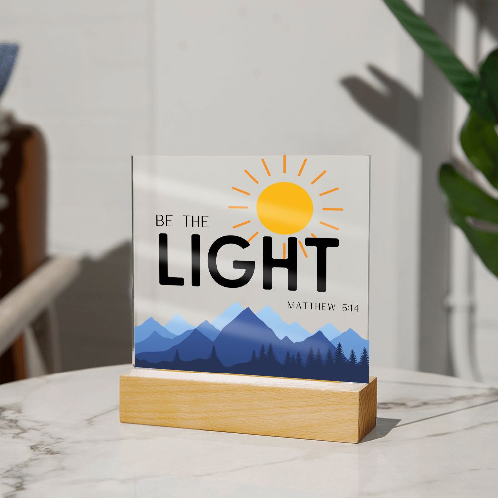 Be The Light Sun Mountains Christian Home Acrylic Sign With Wooden Base