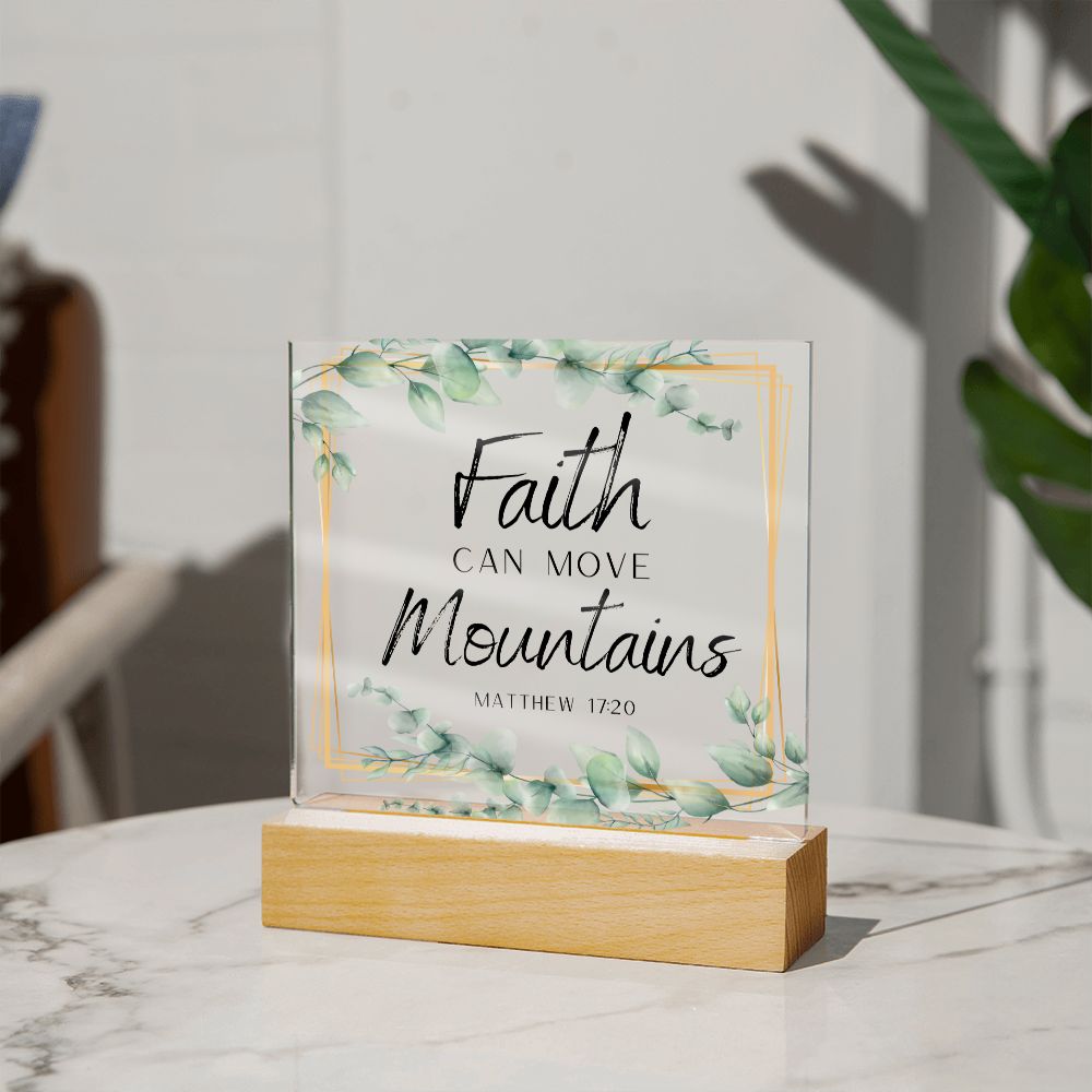 Faith Can Move Mountains Simple Christian Home Acrylic Sign With Wooden Base