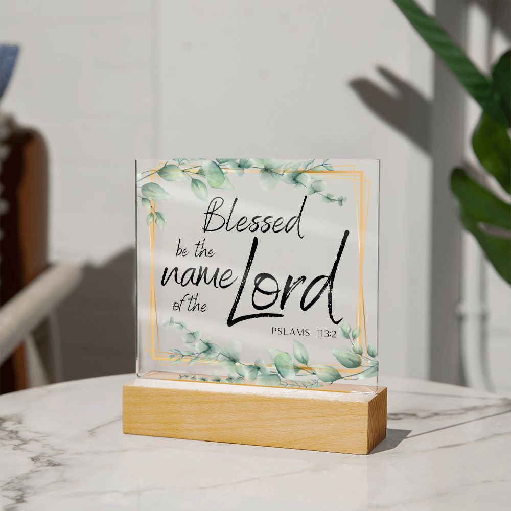 Blessed Be The Name Of The Lord Christian Home Acrylic Sign With Wooden Base
