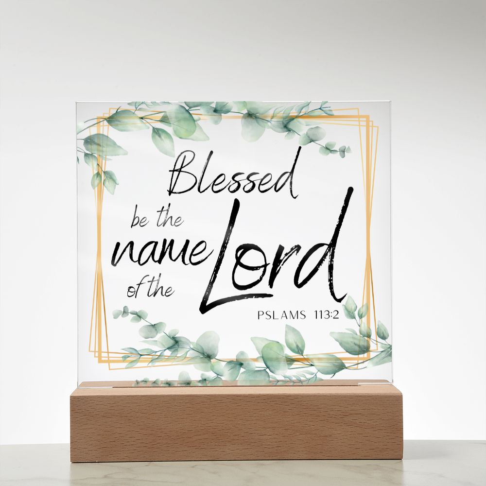 Blessed Be The Name Of The Lord Christian Home Acrylic Sign With Wooden Base