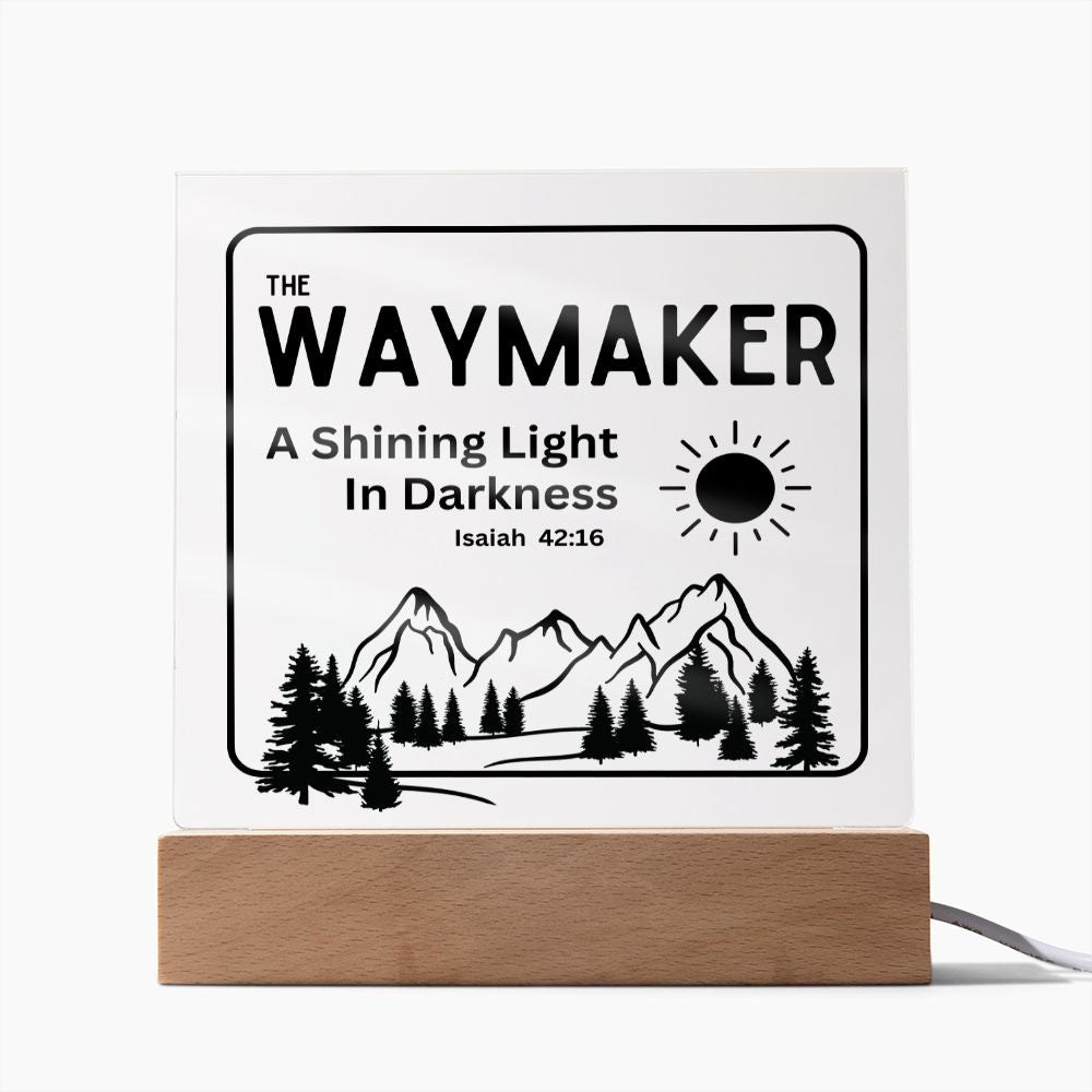 The Waymaker Shining Light Christian Home Acrylic Sign With Wooden Base
