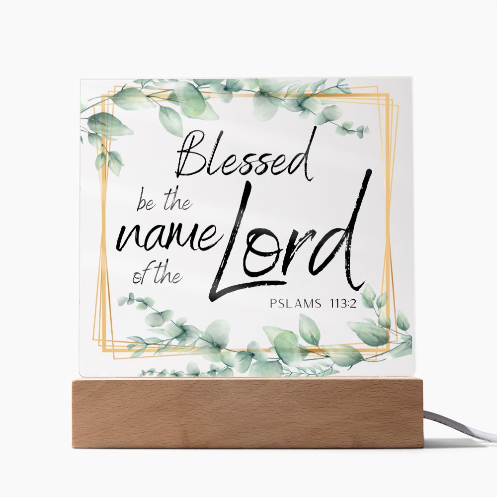 Blessed Be The Name Of The Lord Christian Home Acrylic Sign With Wooden Base