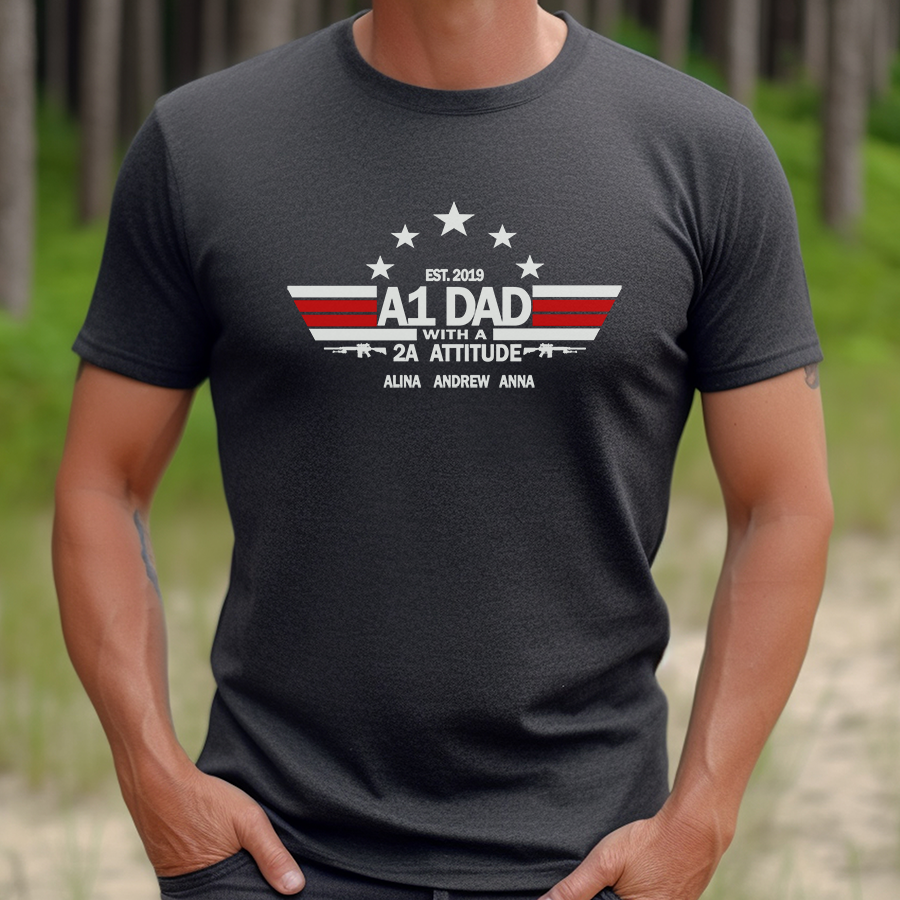 A1 Dad With A 2A Attitude T Shirt Top Dad T-Shirt