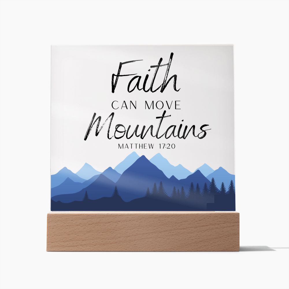 Faith Can Move Outdoors Christian Home Acrylic Sign With Wooden Base