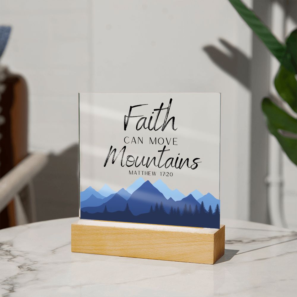 Faith Can Move Outdoors Christian Home Acrylic Sign With Wooden Base