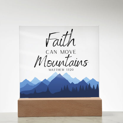 Faith Can Move Outdoors Christian Home Acrylic Sign With Wooden Base